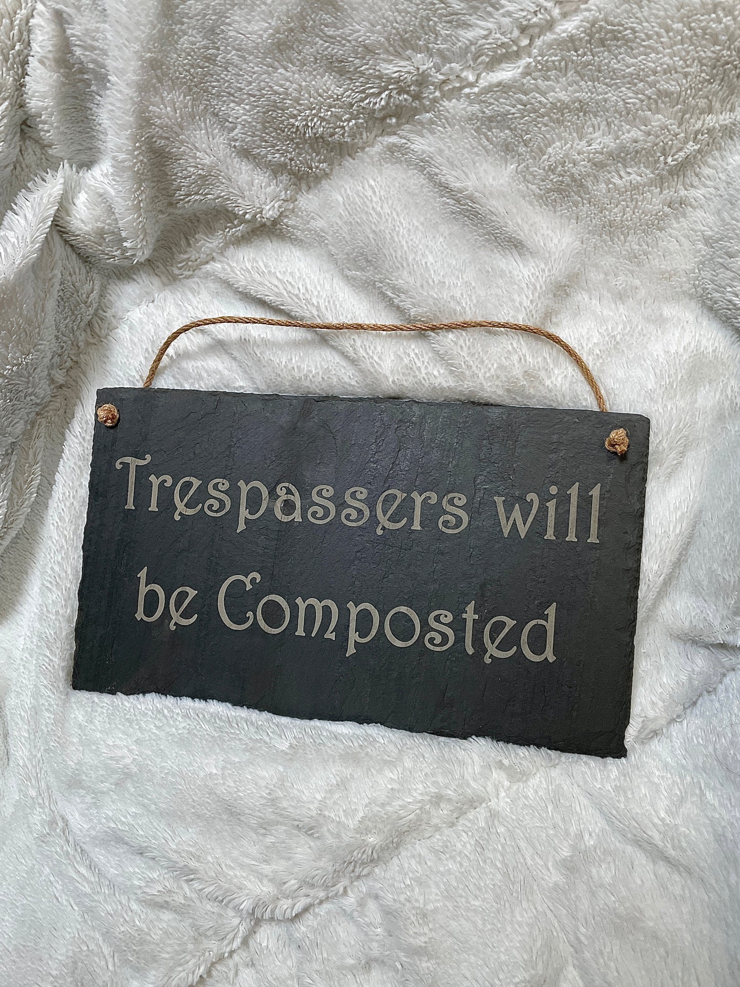 Trespassers will be Composted Slate Sign