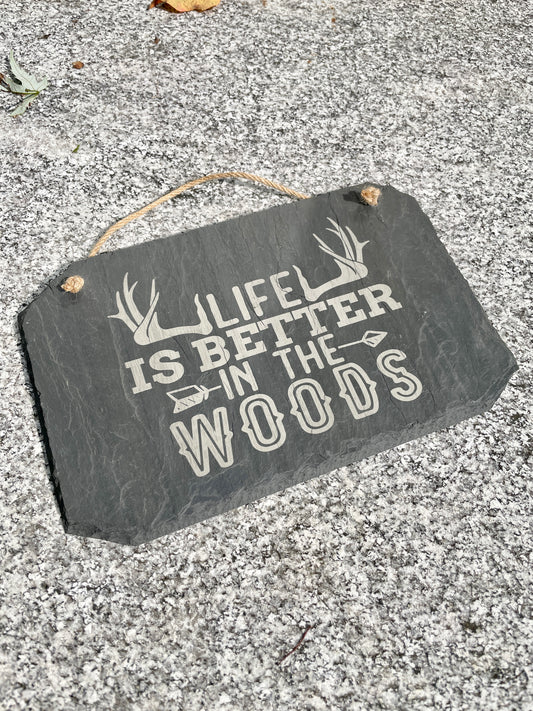 Life is Better in the Woods Sign or Coaster