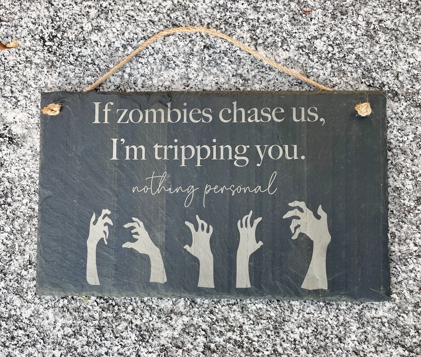 If Zombies Chase Us, I'm Tripping You Halloween Slate Sign