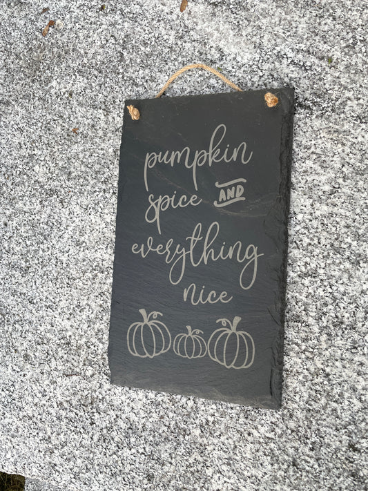 Pumpkin Spice and Everything Nice Slate Sign